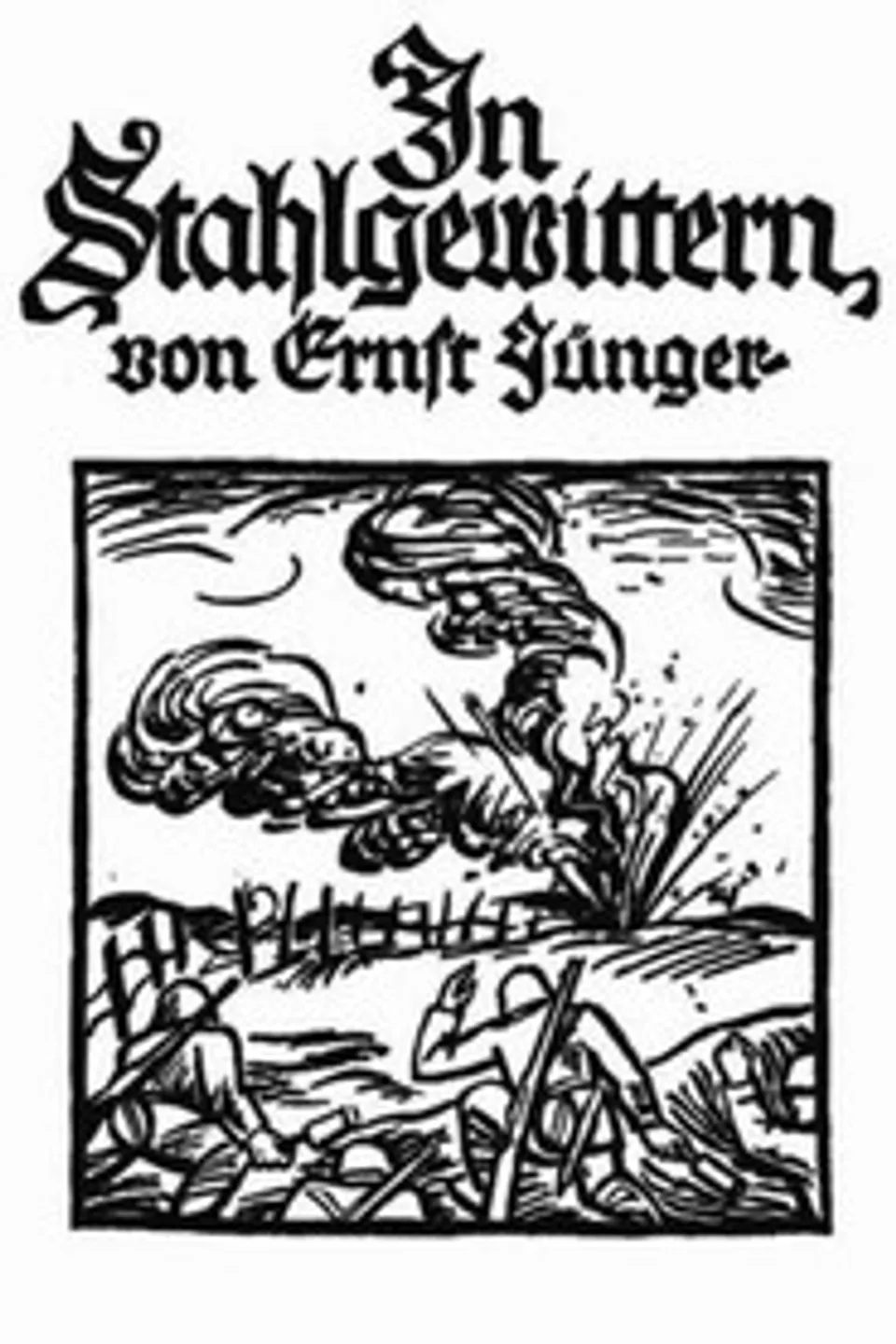 In Stahlgewittern, aus dem Tagebuch eines Stoßtruppführers, Ernst Jünger