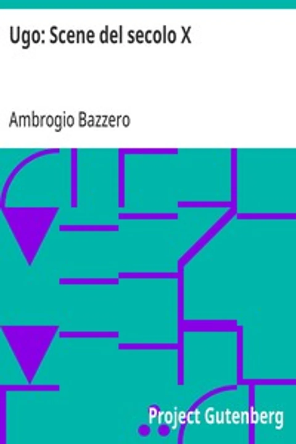 Ugo: Scene del secolo X, Ambrogio Bazzero