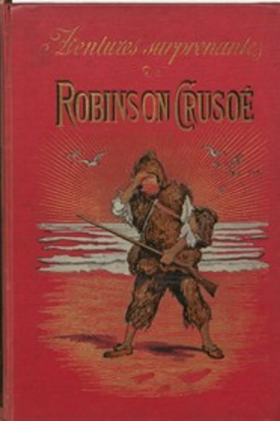 Aventures surprenantes de Robinson Crusoé, Daniel Defoe