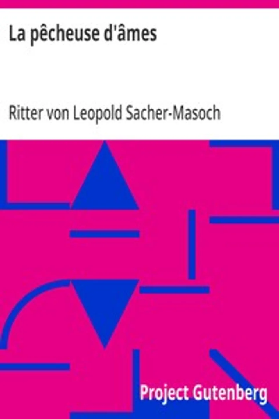 La pêcheuse d'âmes, Leopold Sacher-Masoch