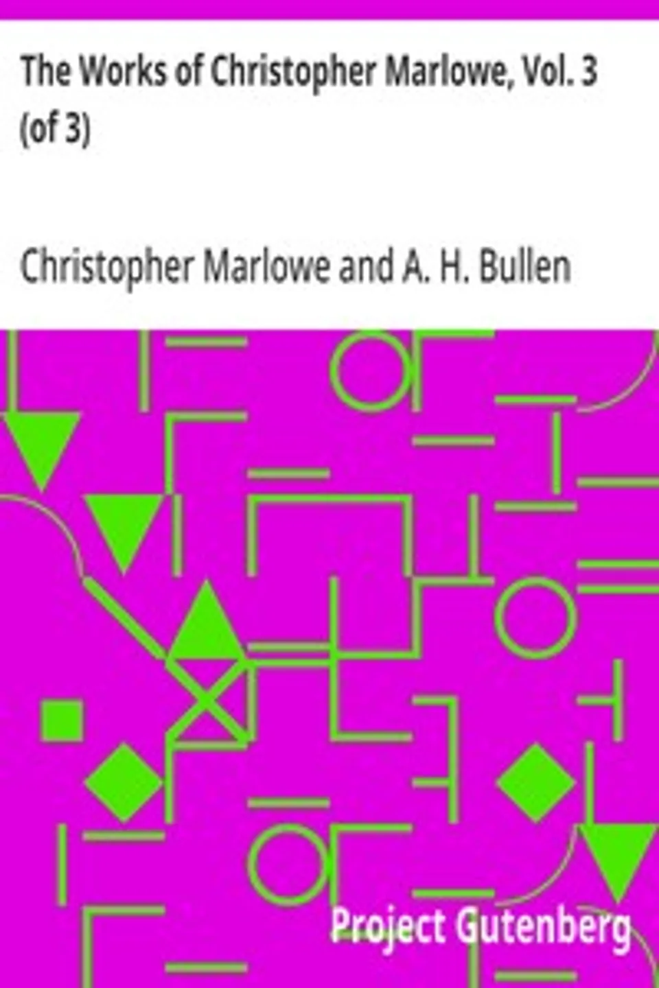 The Works of Christopher Marlowe, Vol. 3 (of 3), Christopher Marlowe