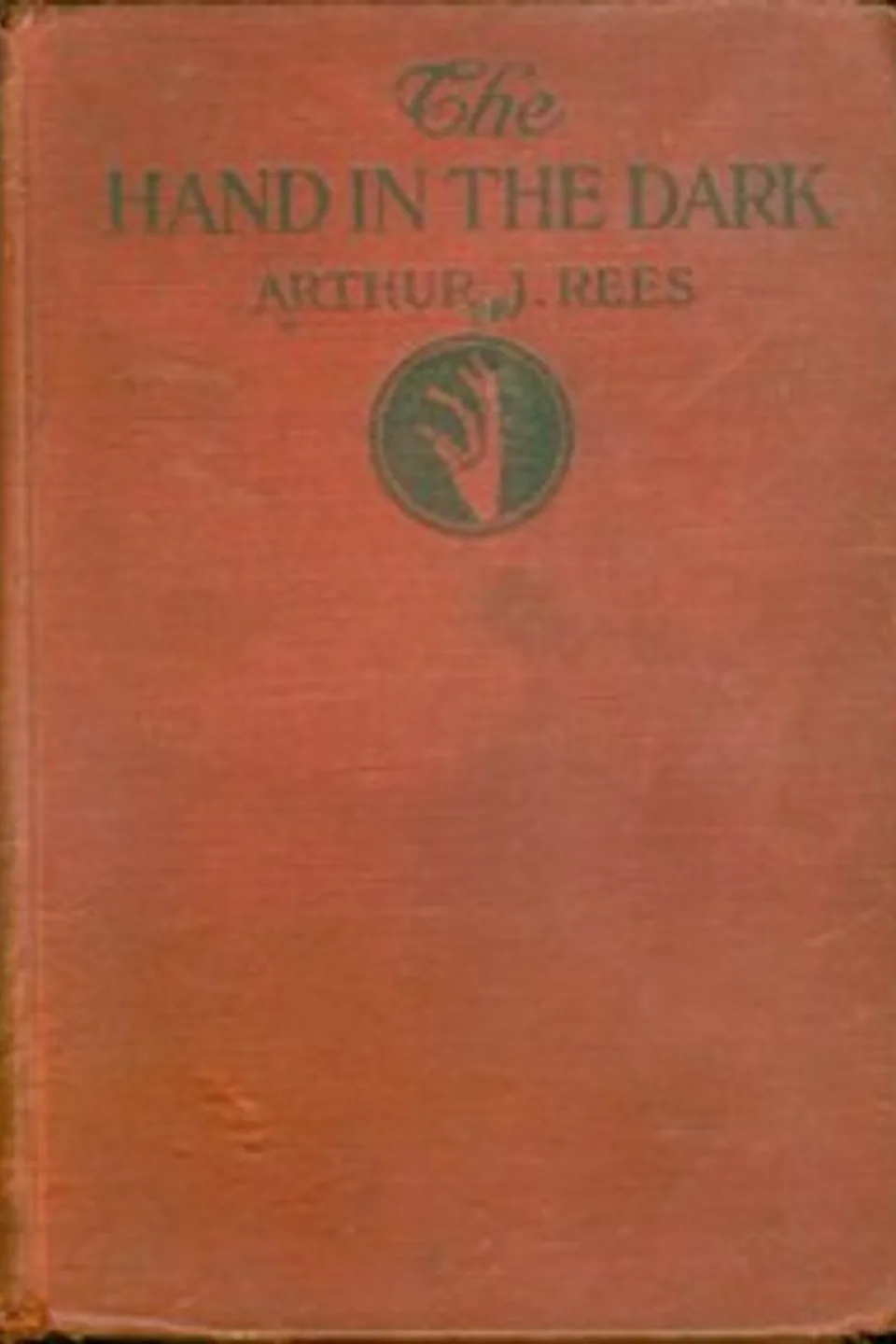 The Hand in the Dark, Arthur J. (Arthur John) Rees