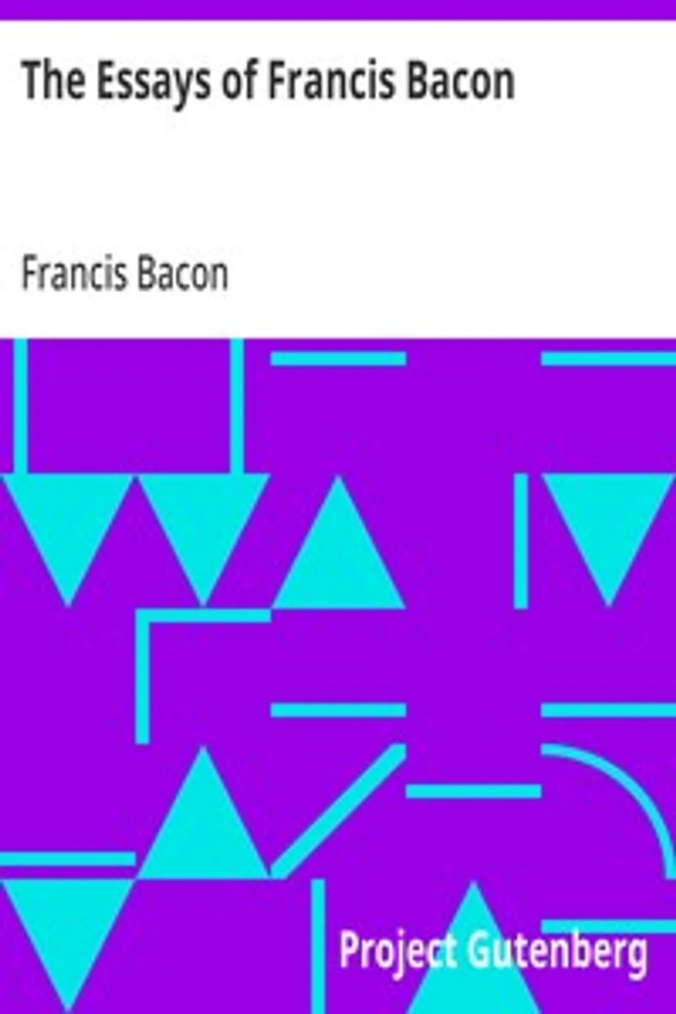 The Essays of Francis Bacon, Francis Bacon