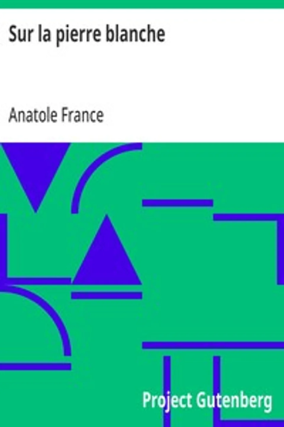 Sur la pierre blanche, Anatole France