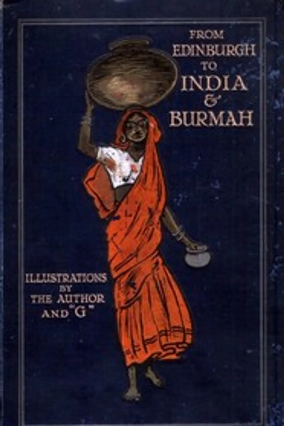 From Edinburgh to India & Burmah, W. G. (William Gordon) Burn Murdoch