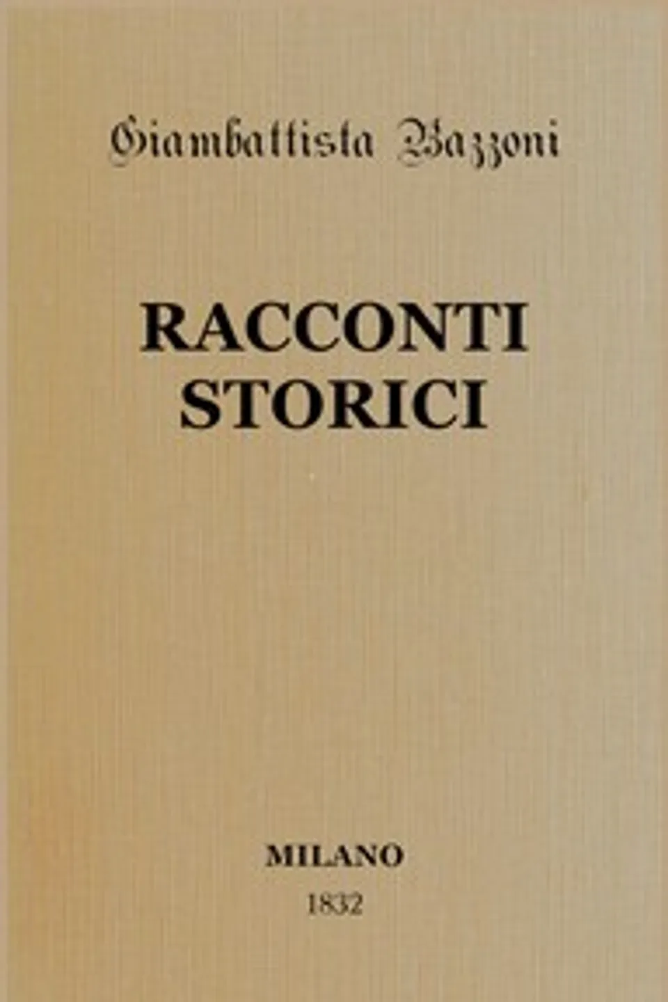Racconti storici, Giambattista Bazzoni