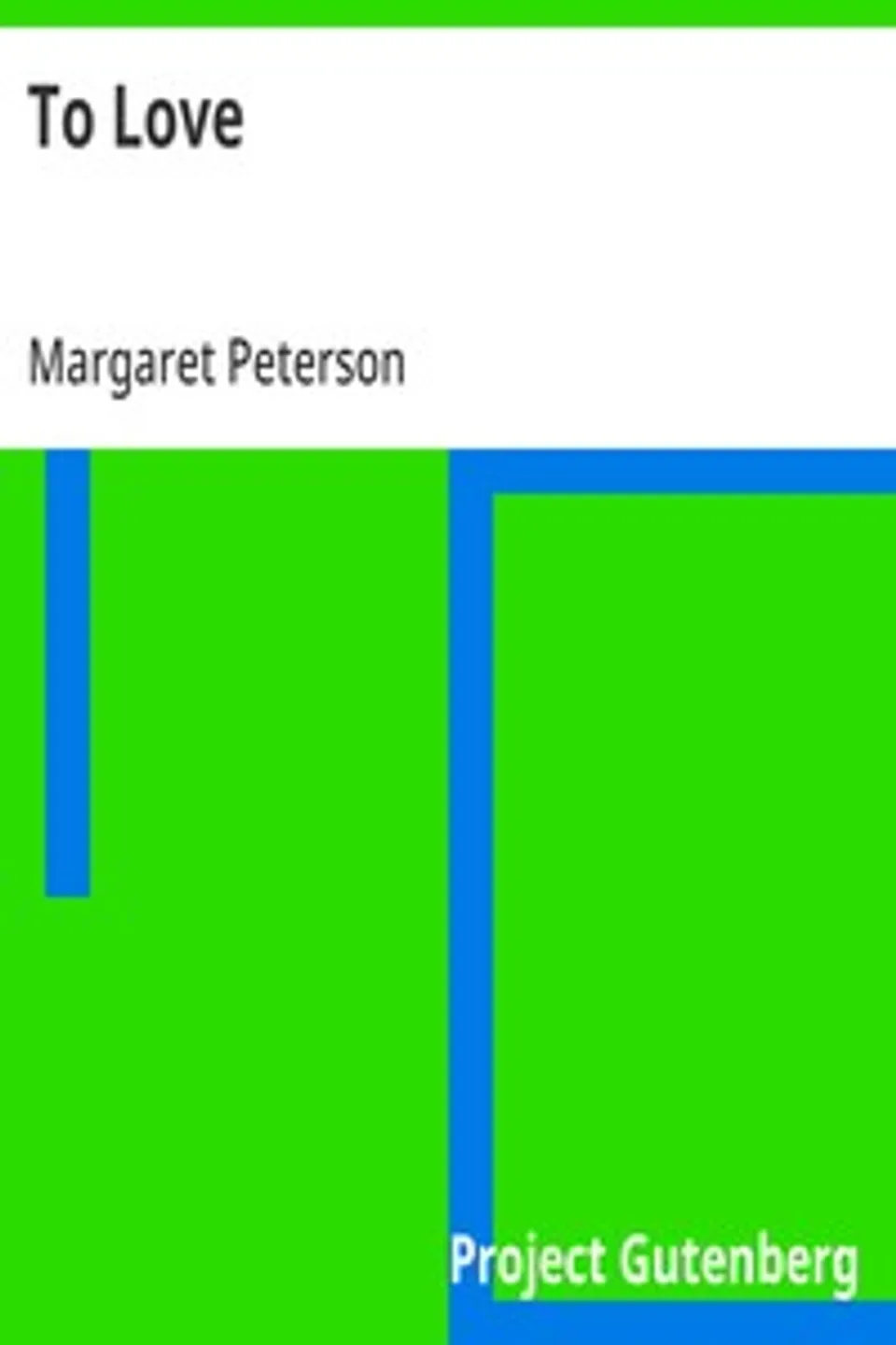 To Love, Margaret Peterson