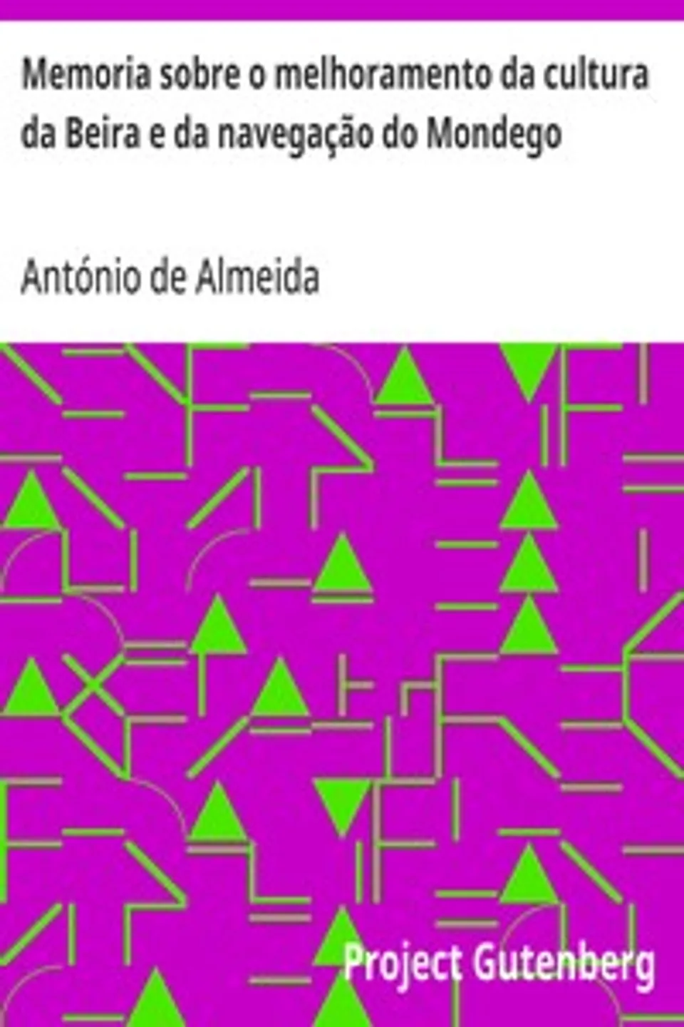 Memoria sobre o melhoramento da cultura da Beira e da navegação do Mondego, António de Almeida
