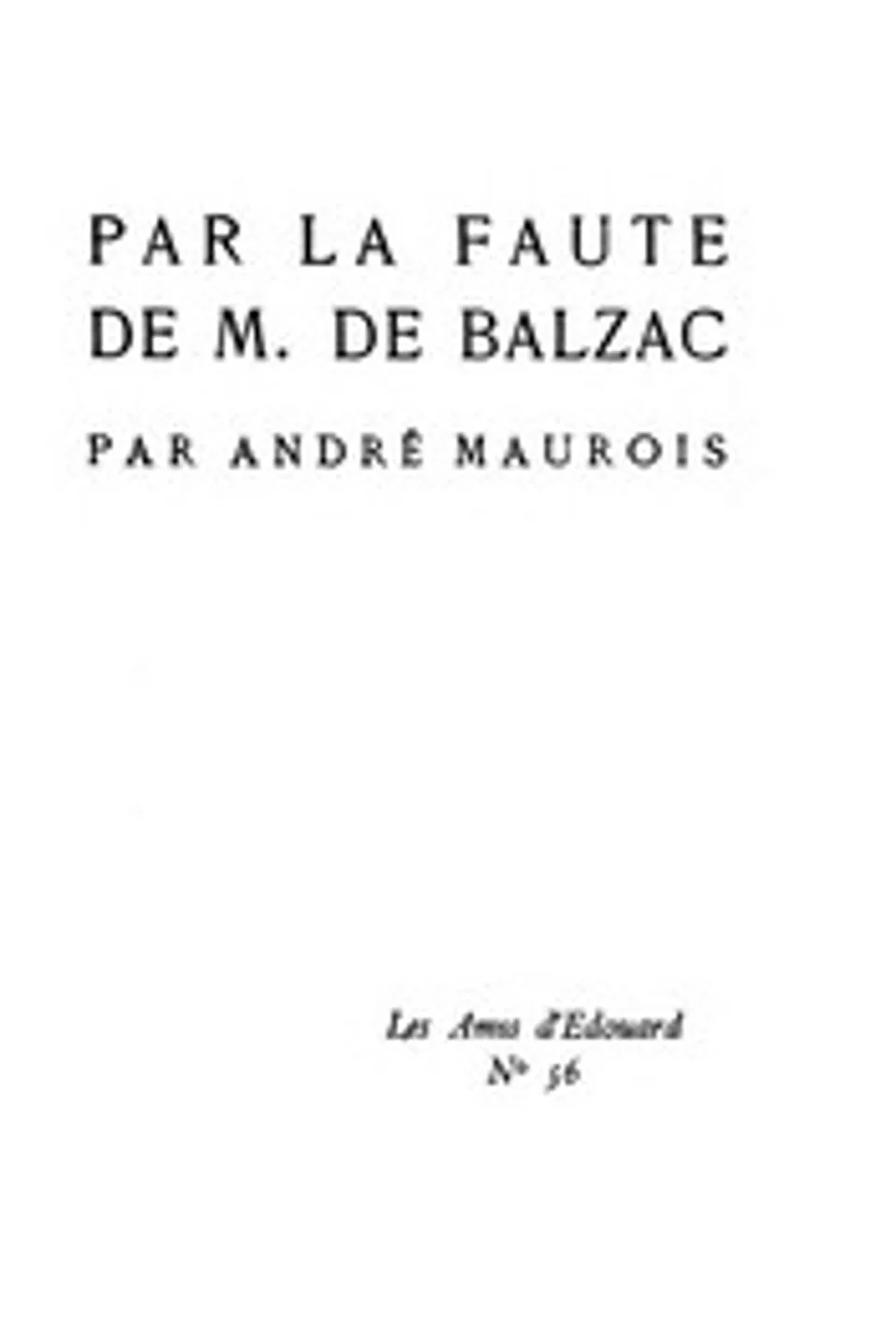 Par la faute de M. de Balzac, André Maurois