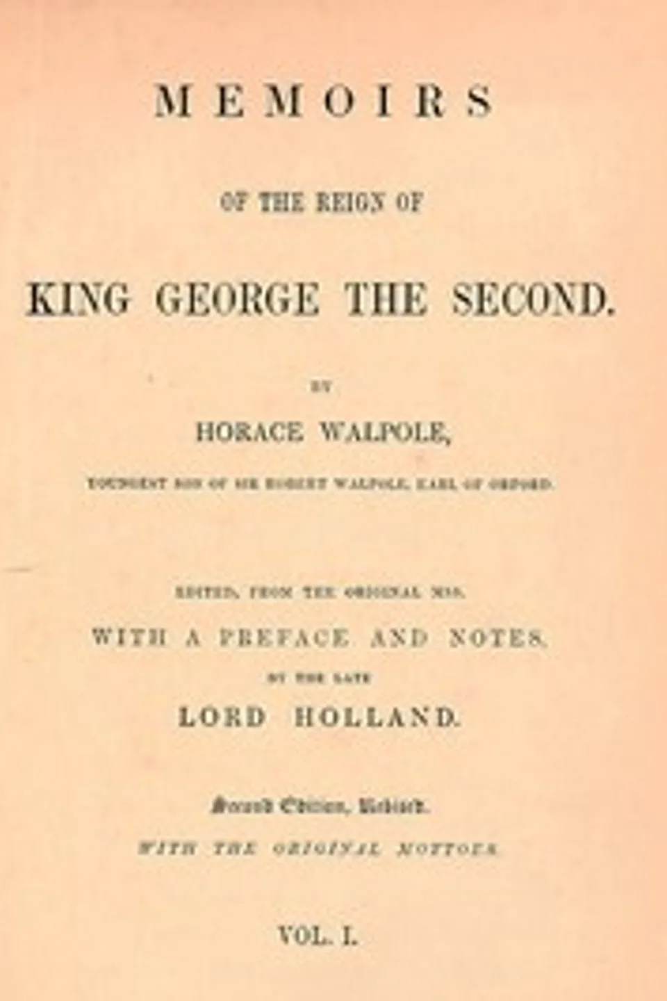 Memoirs of the Reign of King George the Second, Volume 1 (of 3), Horace Walpole