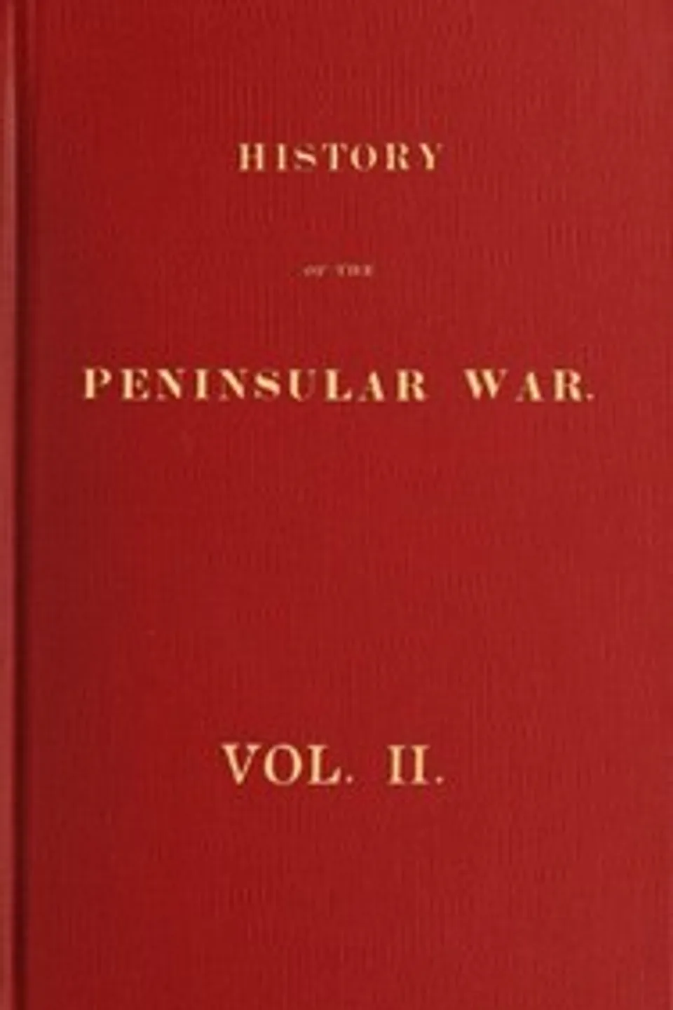History of the Peninsular War, Volume 2 (of 6), Robert Southey
