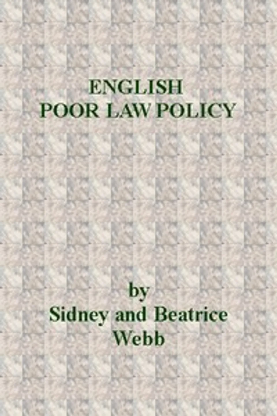 English Poor Law Policy, Sidney Webb