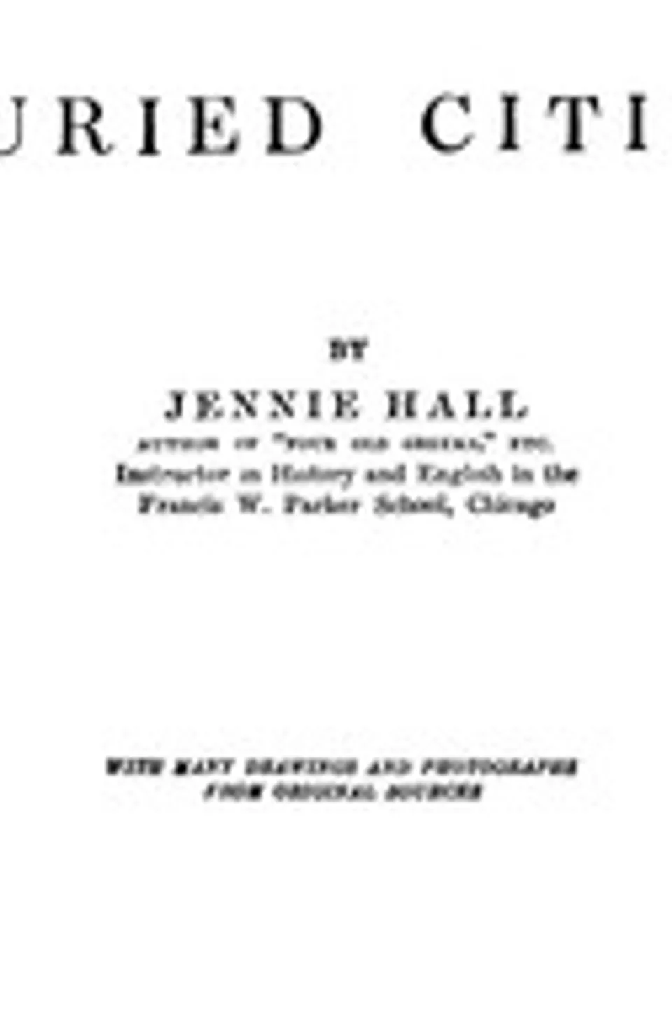Buried Cities: Pompeii, Olympia, Mycenae (Complete), Jennie Hall