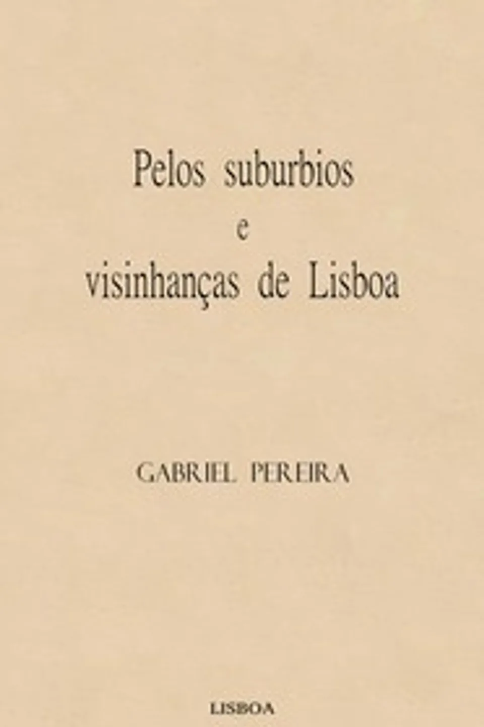 Pelos suburbios e visinhanças de Lisboa, Gabriel Pereira