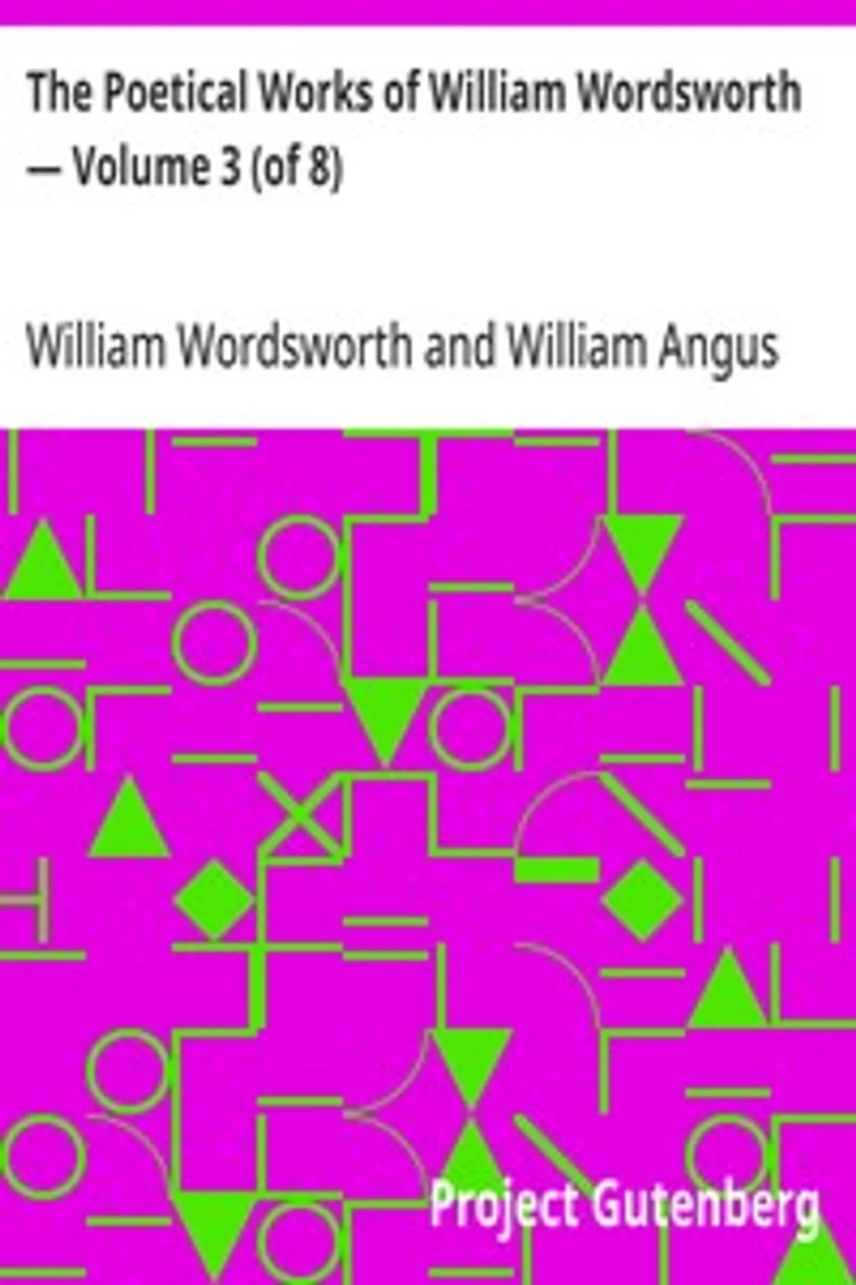 The Poetical Works of William Wordsworth — Volume 3 (of 8), William Wordsworth