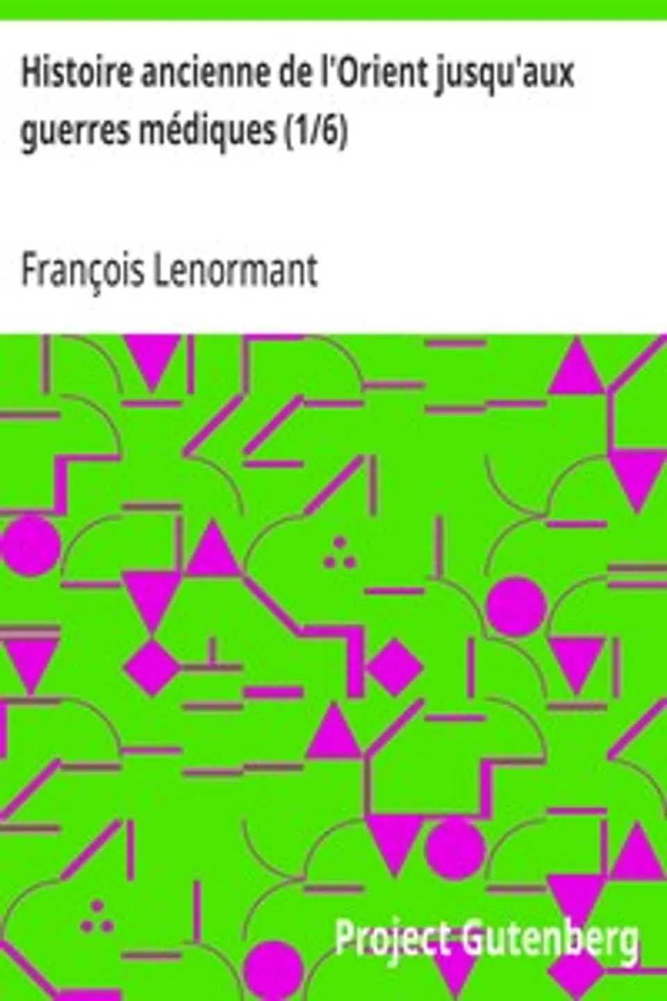 Histoire ancienne de l'Orient jusqu'aux guerres médiques (1/6): I. Les origines, les races et les langues, François Lenormant