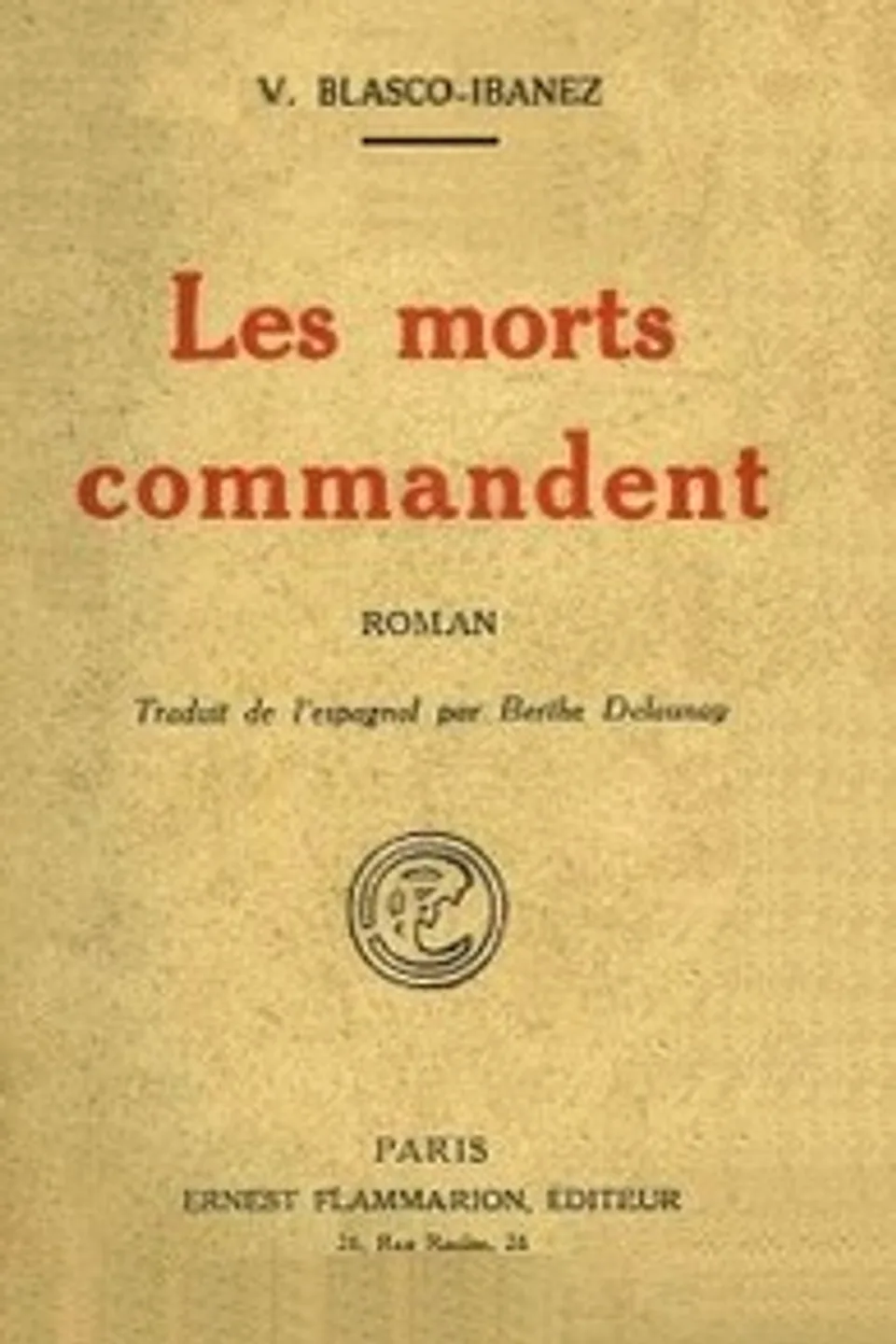 Les morts commandent : $b roman, Vicente Blasco Ibáñez
