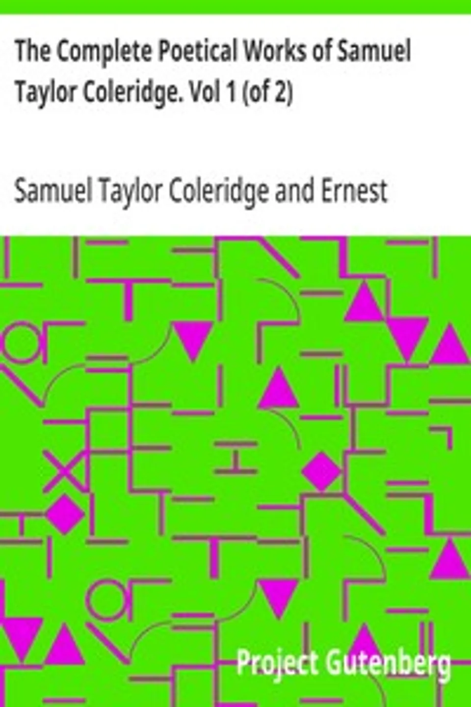 The Complete Poetical Works of Samuel Taylor Coleridge. Vol 1 (of 2), Samuel Taylor Coleridge