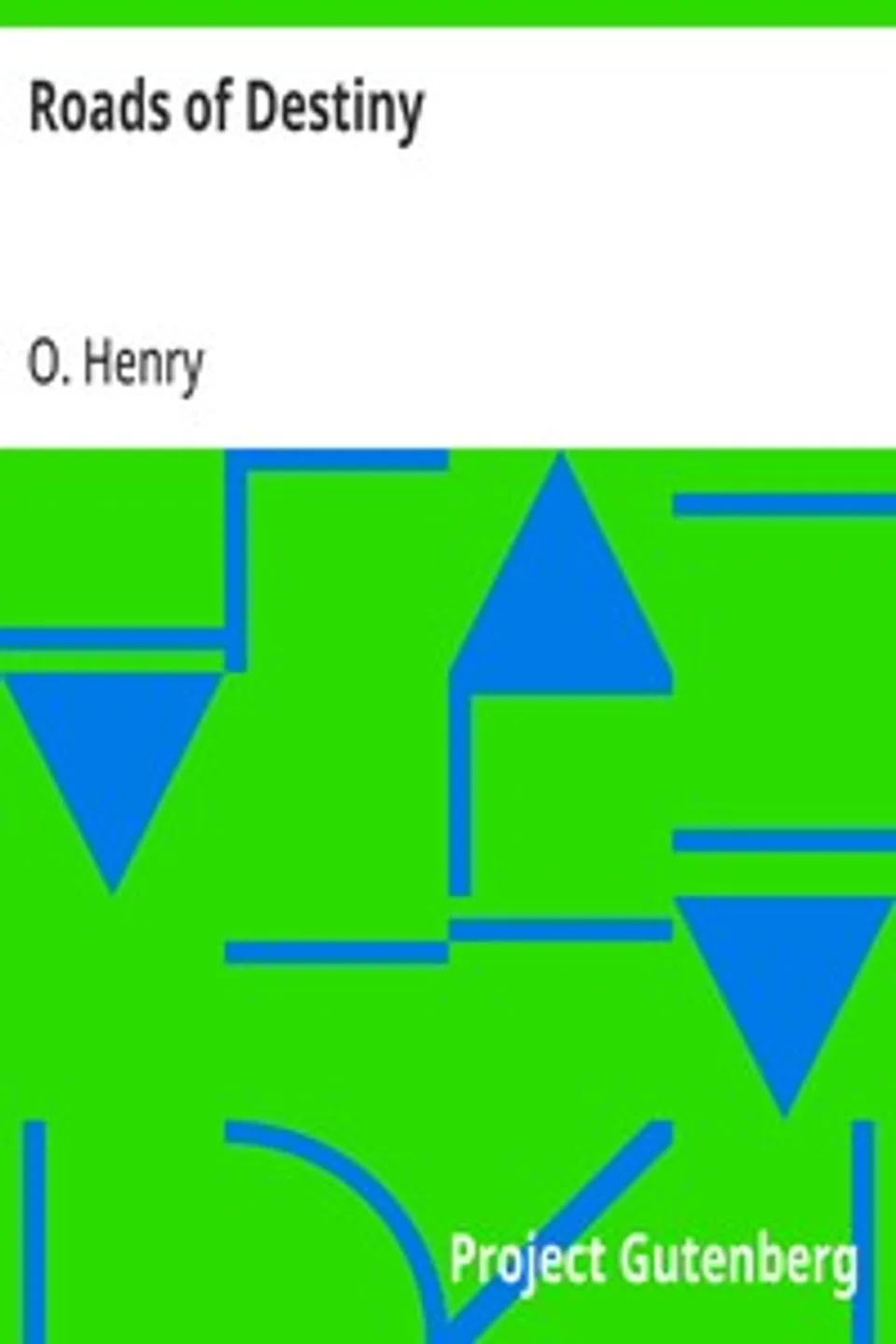 Roads of Destiny, O. Henry