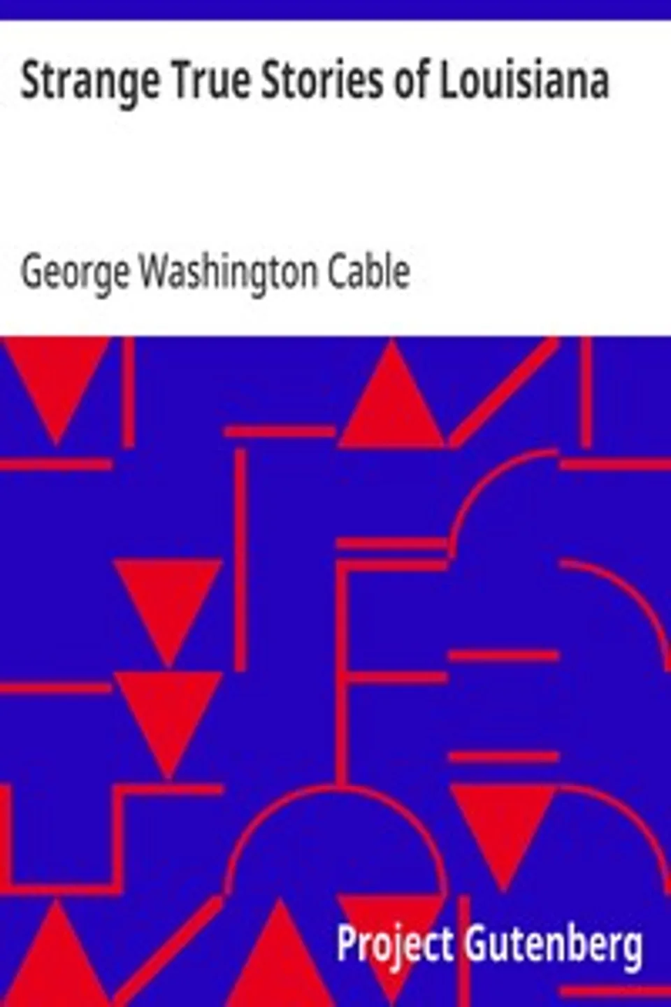 Strange True Stories of Louisiana, George Washington Cable