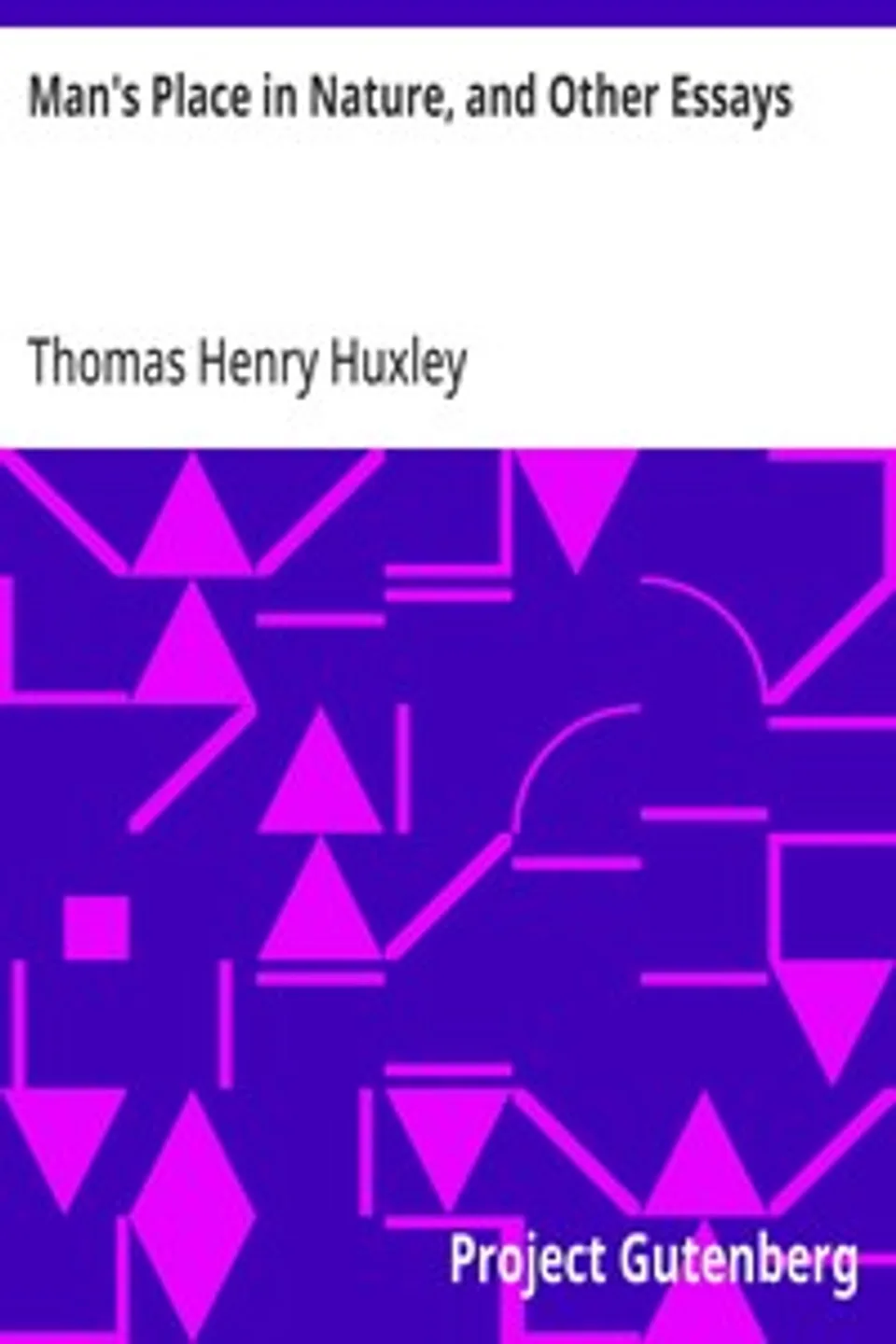 Man's Place in Nature, and Other Essays, Thomas Henry Huxley