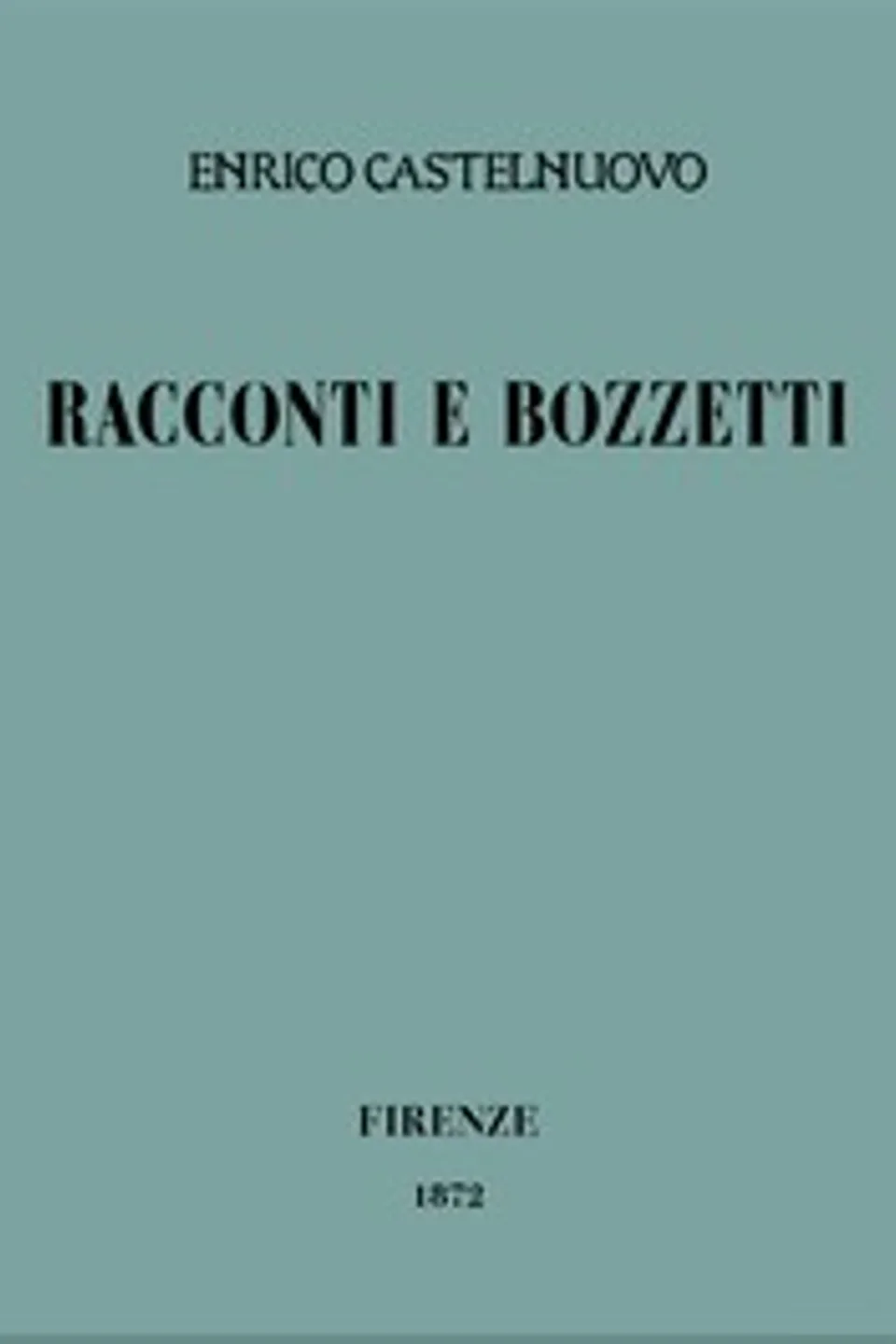 Racconti e bozzetti, Enrico Castelnuovo
