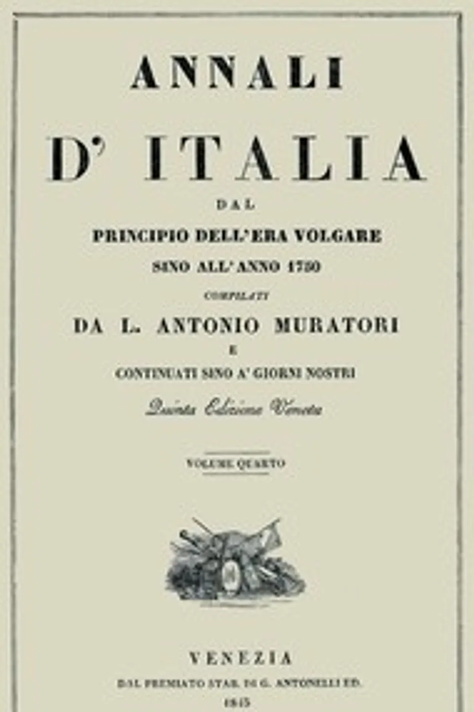 Annali d'Italia, vol. 4: dal principio dell'era volgare sino all'anno 1750, Lodovico Antonio Muratori