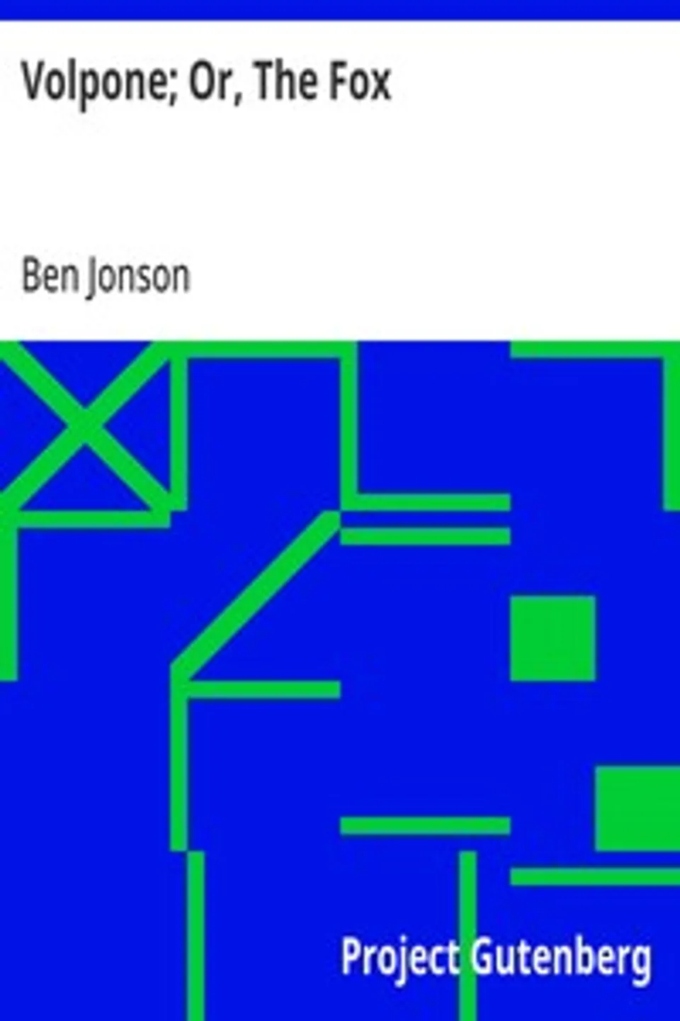 Volpone; Or, The Fox, Ben Jonson