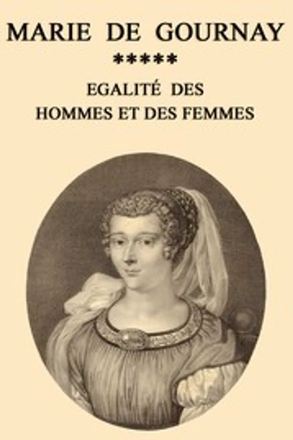 Egalité des hommes et des femmes : $b A la Reyne, Marie Le Jars de Gournay