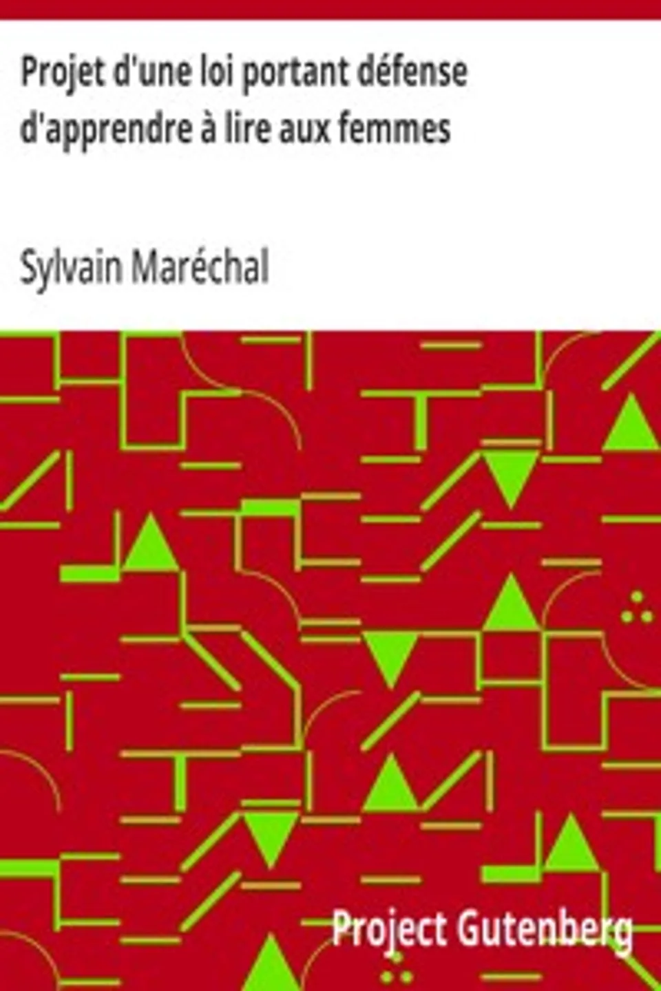 Projet d'une loi portant défense d'apprendre à lire aux femmes, Sylvain Maréchal