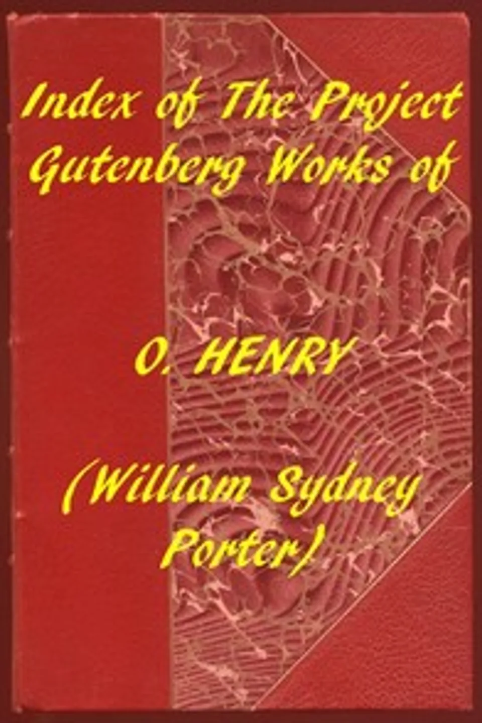 Index of the Project Gutenberg Works of O. Henry, O. Henry