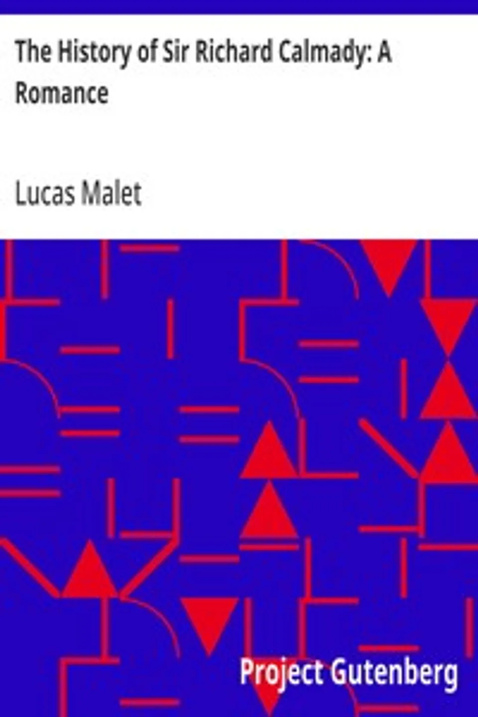 The History of Sir Richard Calmady, Lucas Malet