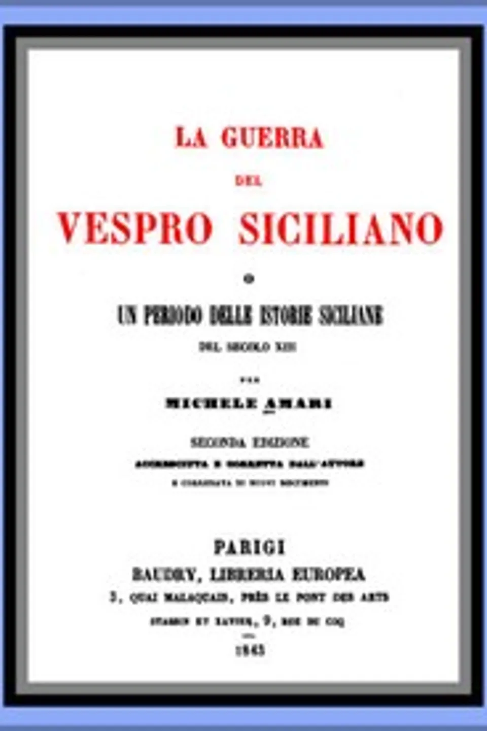 La guerra del Vespro Siciliano vol. 2: Un periodo delle storie Siciliane del secolo XIII, Michele Amari