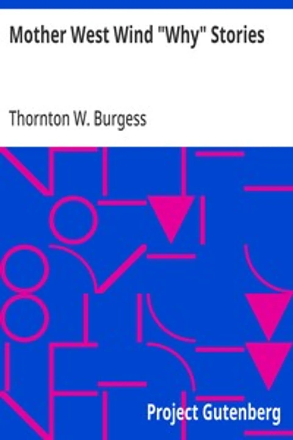 Mother West Wind "Why" Stories, Thornton W. (Thornton Waldo) Burgess