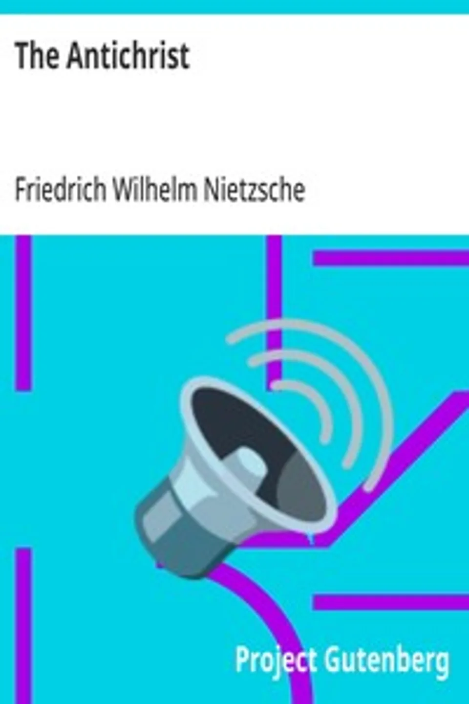 The Antichrist, Friedrich Wilhelm Nietzsche