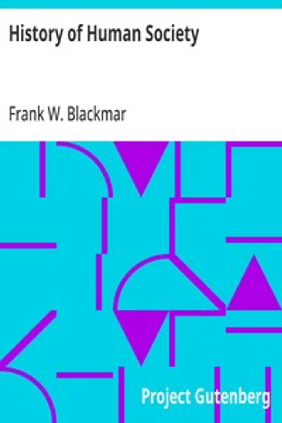 History of Human Society, Frank W. (Frank Wilson) Blackmar