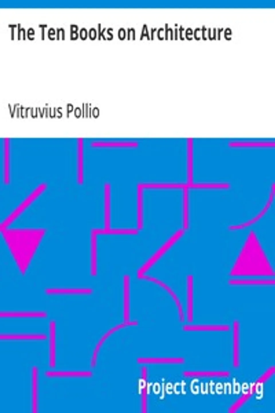The Ten Books on Architecture, Vitruvius Pollio