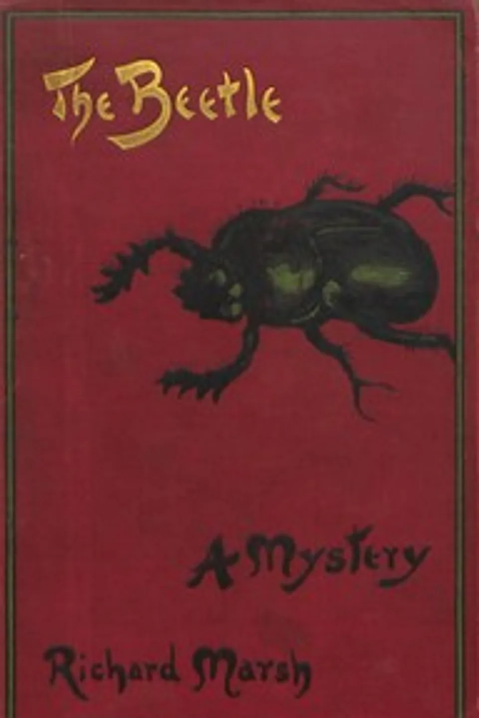 The Beetle: A Mystery, Richard Marsh