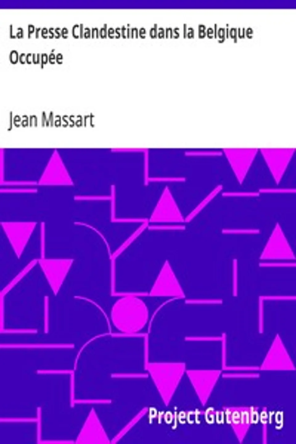La Presse Clandestine dans la Belgique Occupée, Jean Massart