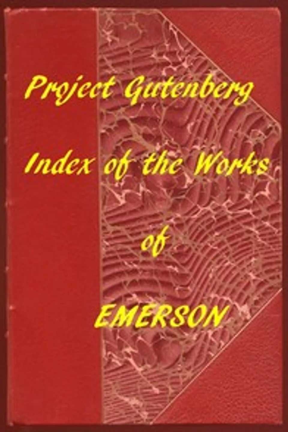 Index of the Project Gutenberg Works of Ralph Waldo Emerson, Ralph Waldo Emerson