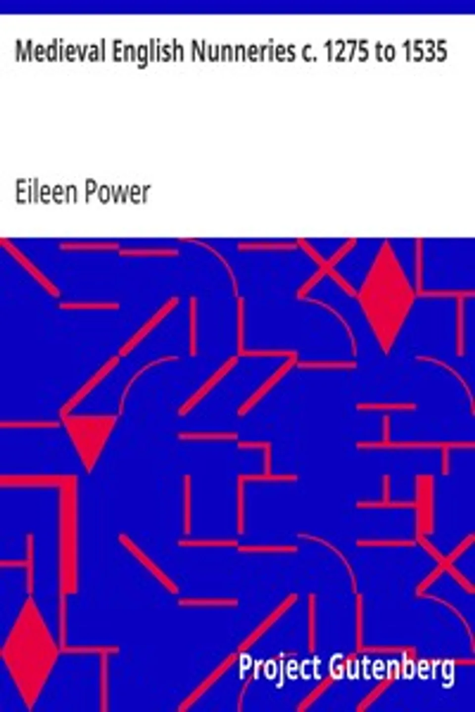 Medieval English Nunneries c. 1275 to 1535, Eileen Power