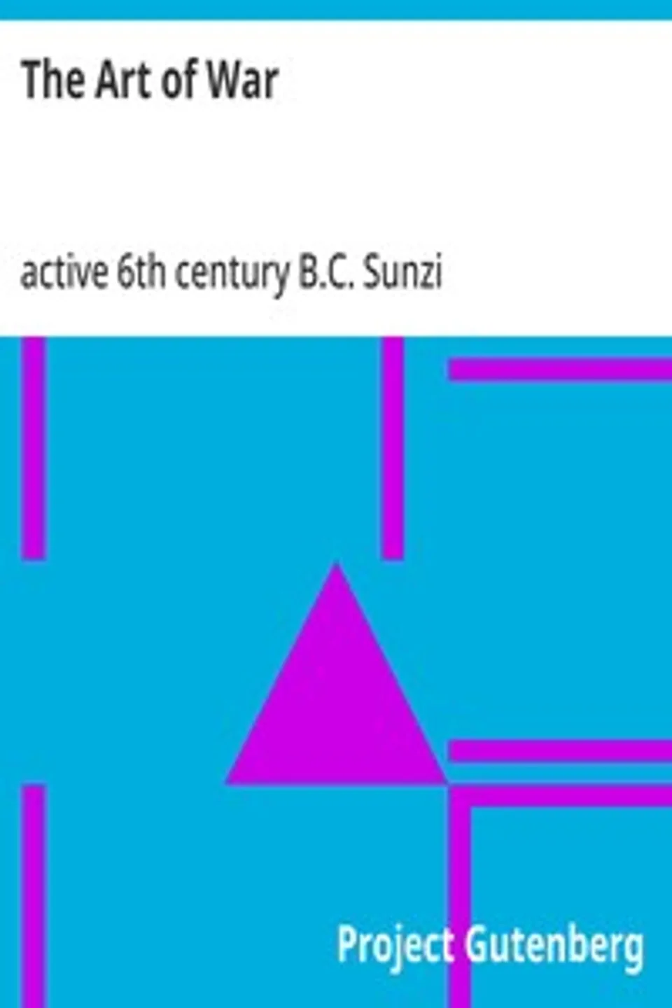 The Art of War, active 6th century B.C. Sunzi
