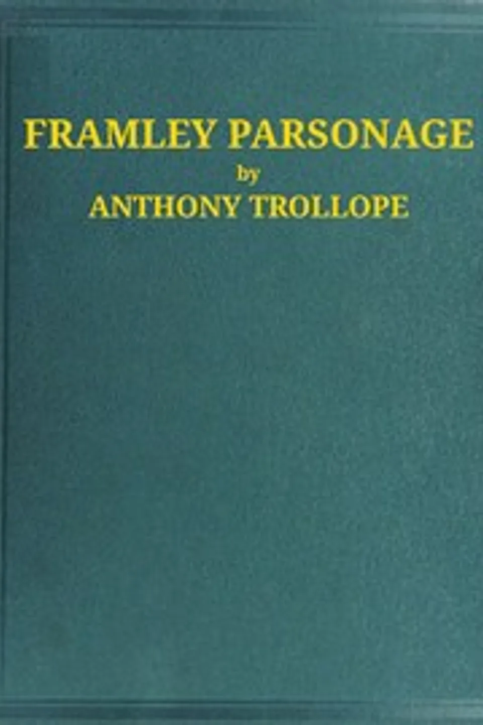 Framley Parsonage, Anthony Trollope