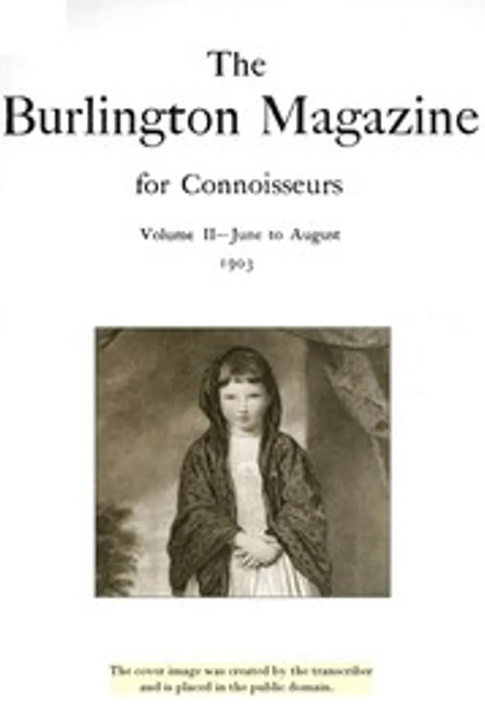 The Burlington magazine : $b for connoisseurs. vol. II—June to August