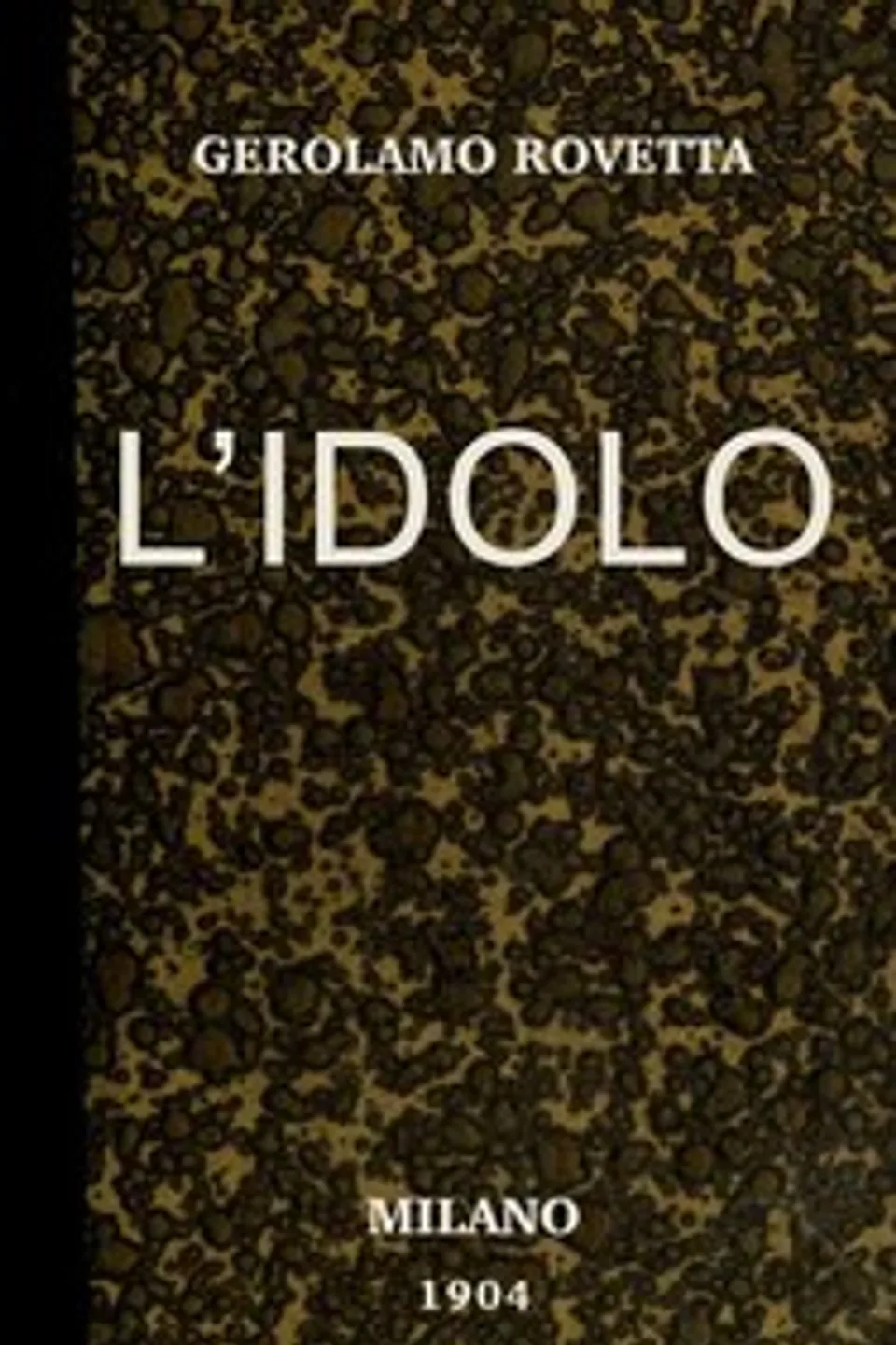 L'idolo, Gerolamo Rovetta