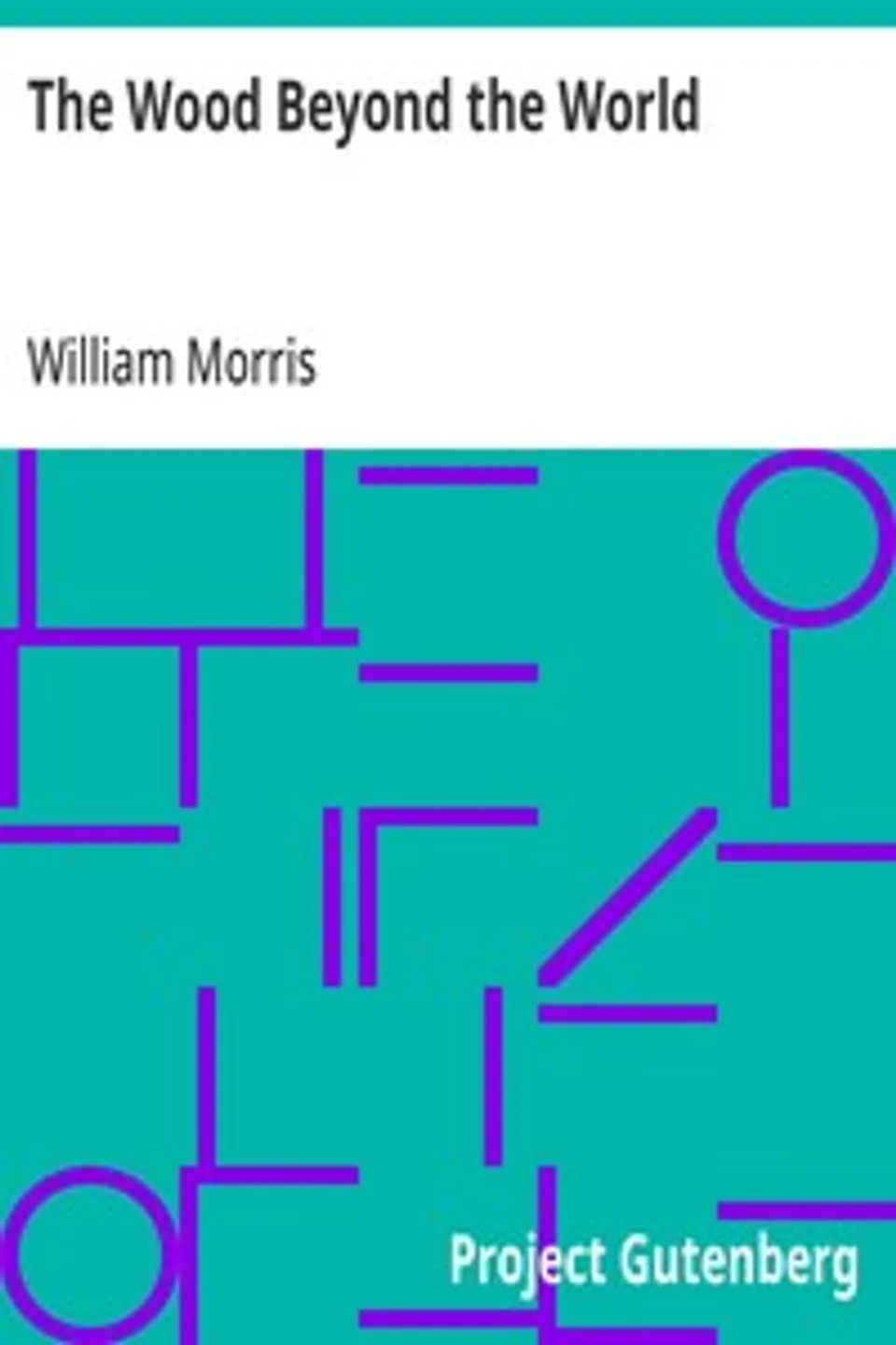 The Wood Beyond the World, William Morris