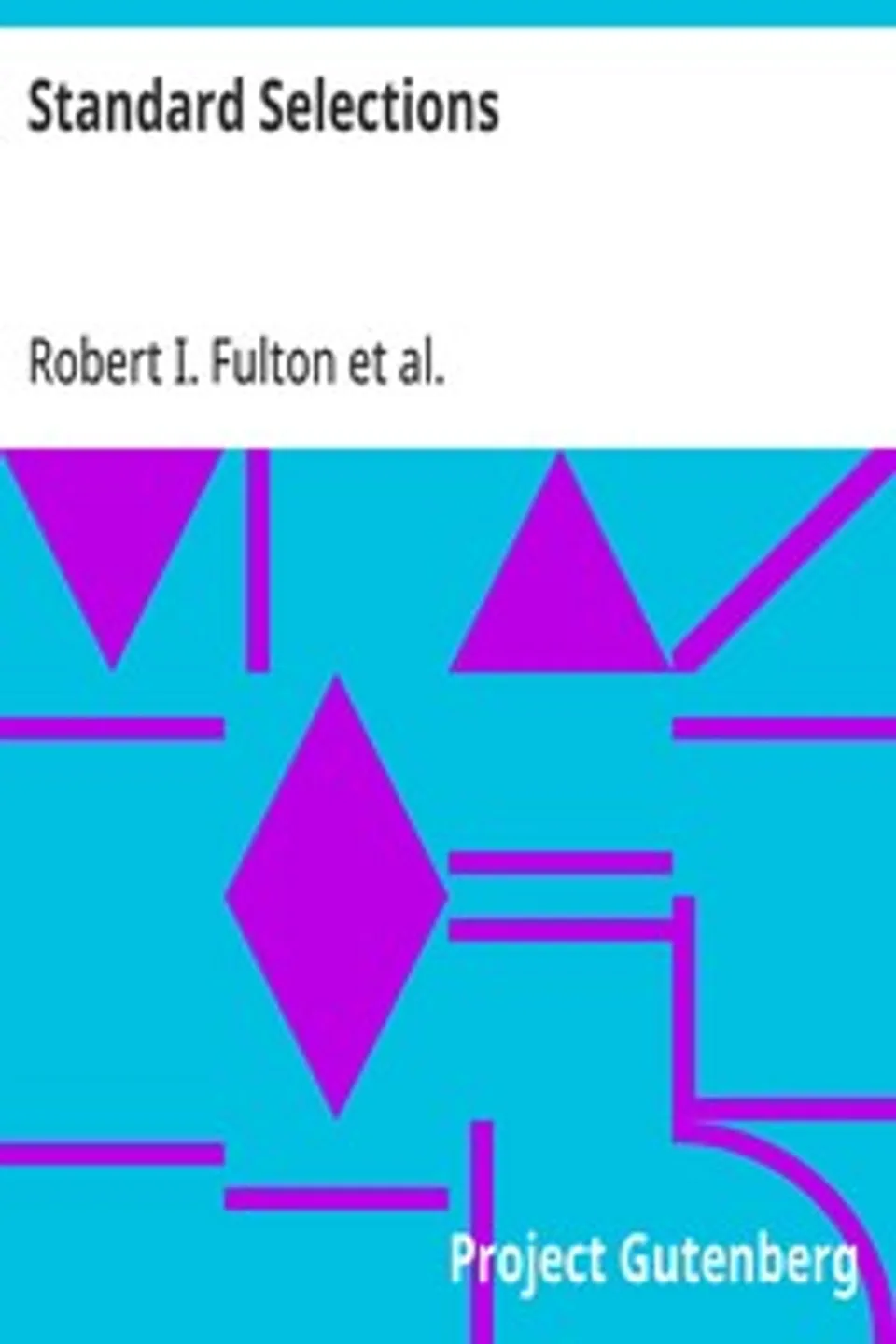 Standard Selections: A Collection and Adaptation of Superior Productions from Best Authors for Use in Class Room and on the Platform