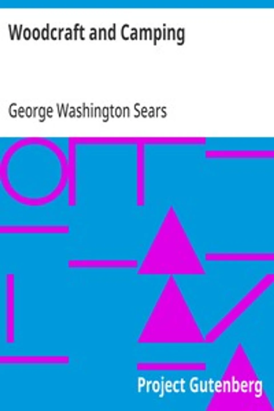 Woodcraft and Camping, George Washington Sears