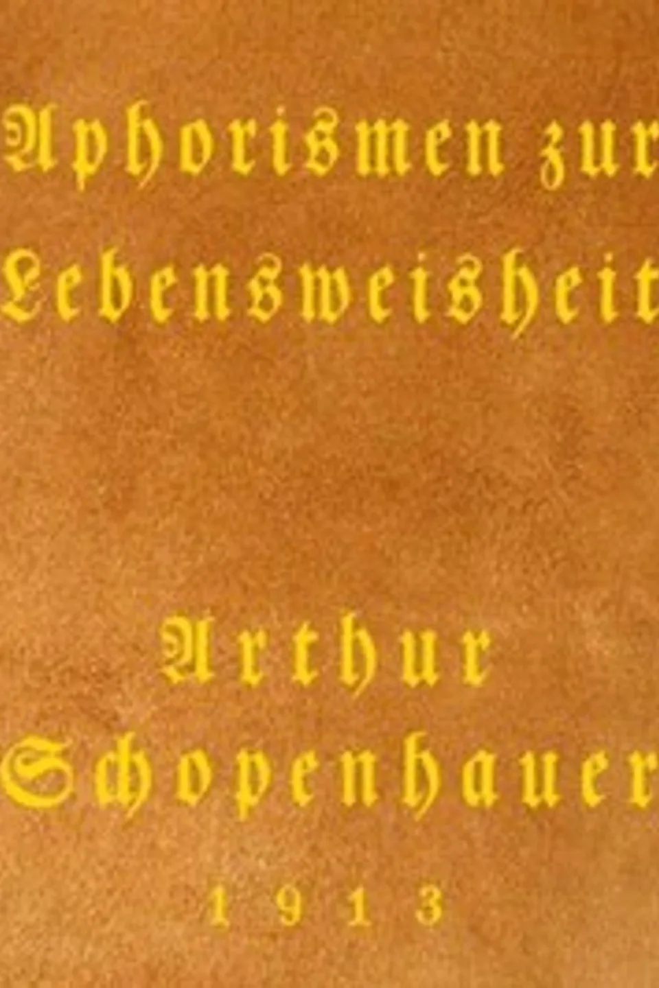Aphorismen zur Lebensweisheit, Arthur Schopenhauer