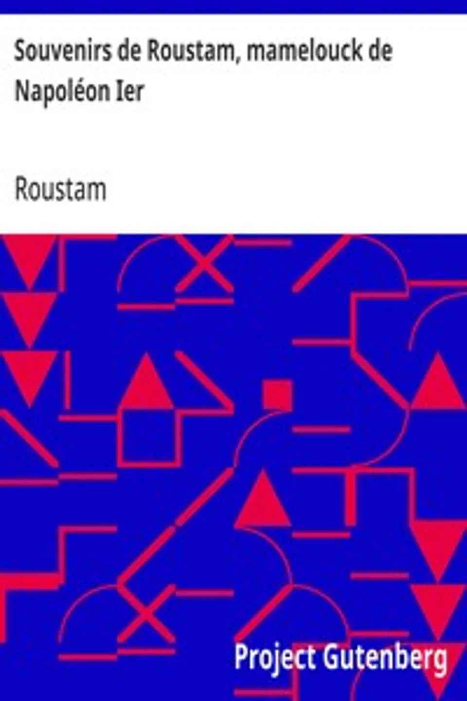 Souvenirs de Roustam, mamelouck de Napoléon Ier: Introduction et notes de Paul Cottin, Roustam